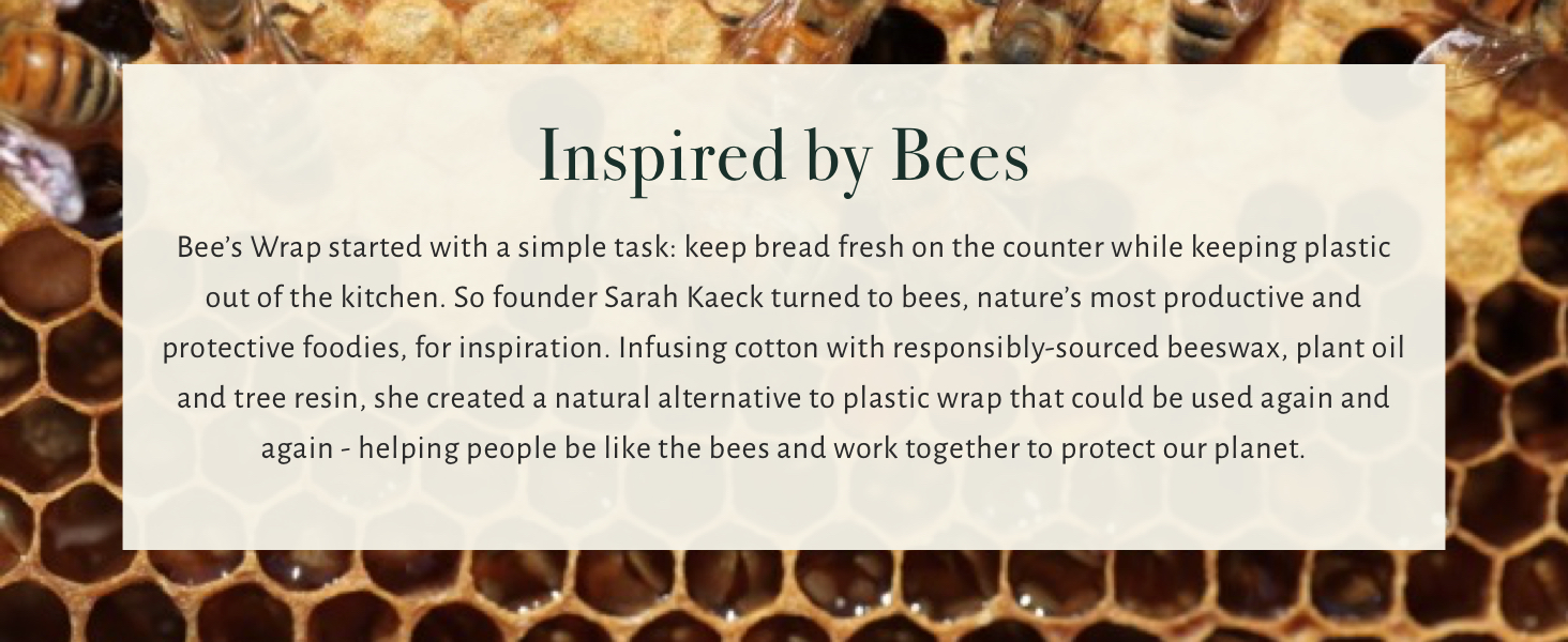 Inspired by bees, Bee's Wrap offers a natural alternative to plastic wrap that minimizes waste. 