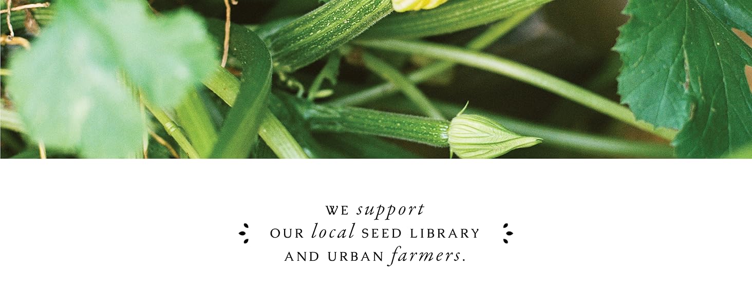 We support our local seed library and urban farmers.